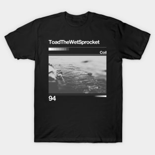 Coil - Toad the Wet Sprocket // Artwork 90's Design T-Shirt